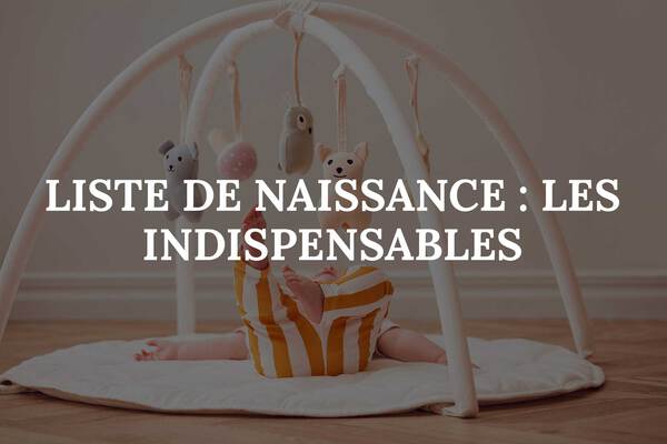 Liste de naissance : les indispensables