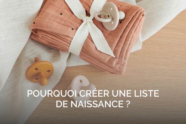 Pourquoi créer une liste de naissance ?